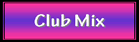 CLUBMIX